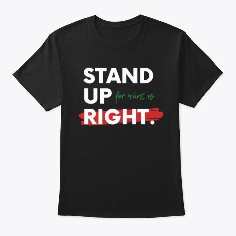 Stand Up For What Is Right