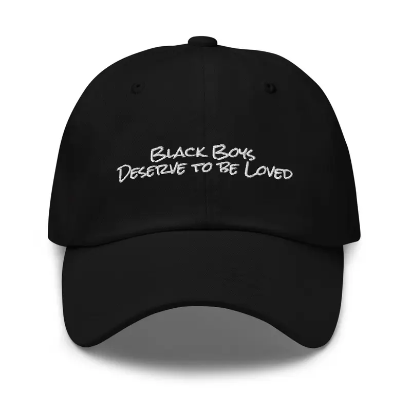 Black Boys Deserve to be Loved Dad Hat